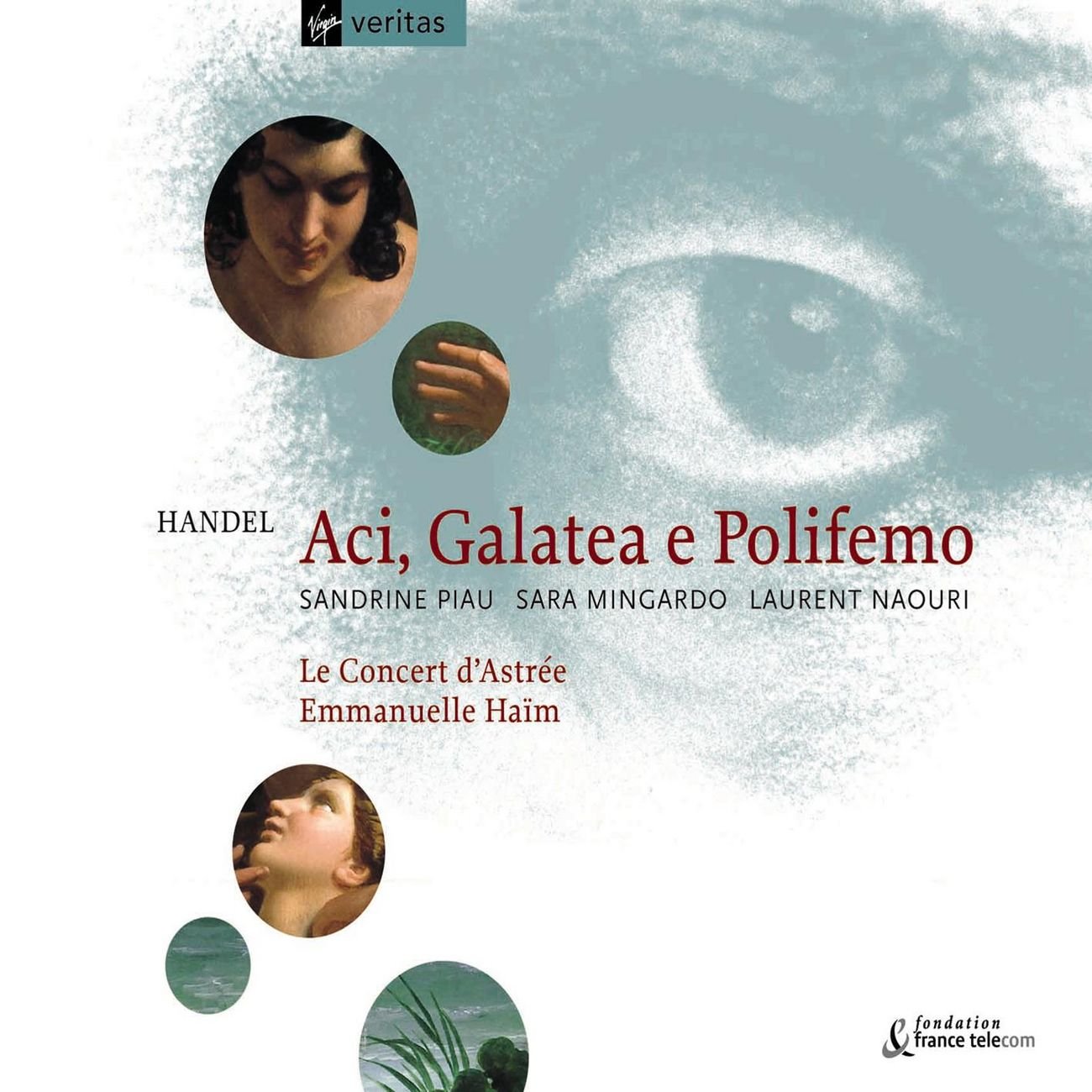 Händel - Aci, Galatea e Polifemo / Piau, Mingardo, Naouri, Le Concert d'Astrée, Haïm Classical