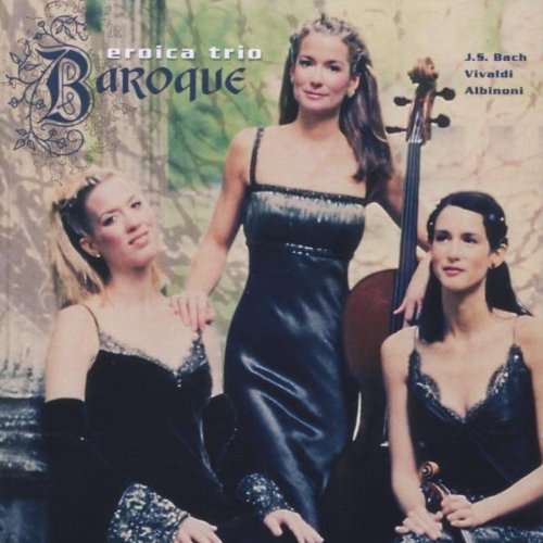 Baroque - Eroica Trio Classical