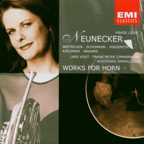 Marie Luise Neunecker ~ Werker für Horn (Beethoven · Schumann · Hindemith · Kirchner · Brahms) / Vogt · Zimmermann · Sawallisch Classical