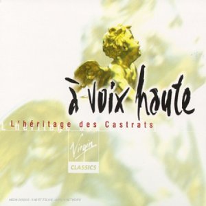 A voix haute: l'heritage des castrats Classical