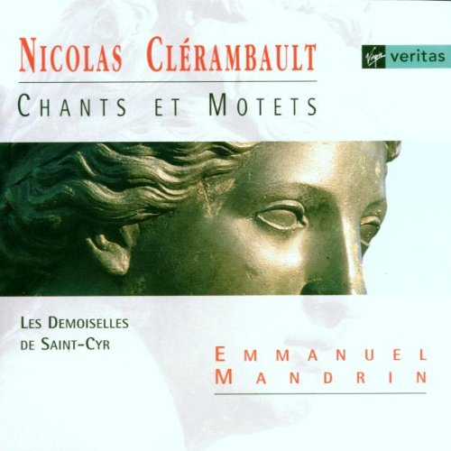 Chants et Motets (Gesänge und Motetten für das Königliche Stift von Saint-Louis) Classical
