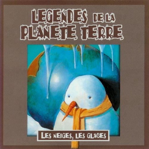 Légendes De La Planète Terre - Les Neiges, Les Glaces Music for Children
