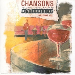 Chansons Du Bord De Zinc Millésime 2002 Pop