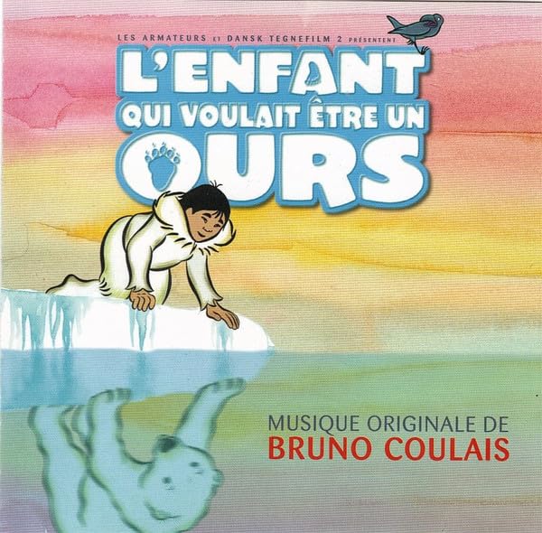 L'Enfant Qui Voulait Etre un Ours Soundtracks & Musicals