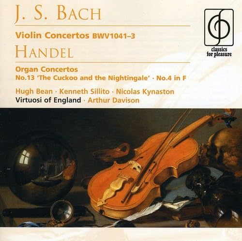 J.S. Bach - Violin Concertso BWV 1041-3 / Haendel - Organ Concertos No. 13 The Cuckoo and the Nightingale" & N. 4 in F Classical