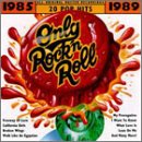 Only Rock 'n' Roll 1985-1989 Pop