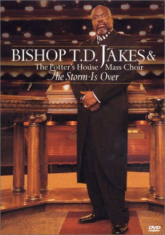 Bishop T. D. Jakes & the Potter's House Mass Choir: The Storm Is Over dvd