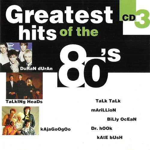Greatest Hits of The 80s - CD 3 Michael Zager Band - Let's All Chant / Sandra - Maria Magdalena / Dr. Hook - Sexy Eyes / Hot Chocolate - Girl Crazy / Kajagoogoo - Big Apple u.a. Music