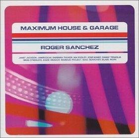 Roger Sanchez Maximum House & Dance & Electronic