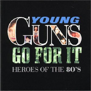 Young Guns - Gor for it - Heroes of the 80's Music