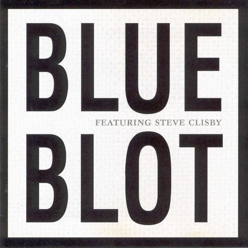 blue blot featuring steve clisby - blue blot featuring steve clisby Music