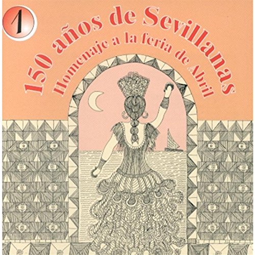 150 Anos de Sevillanas Homenaje a la Feria de Abril cd