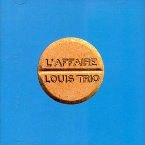 L'affaire Louis Trio Music
