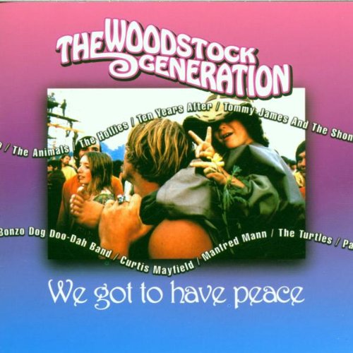 The Woodstock Generation - We Got To Have Peace Music