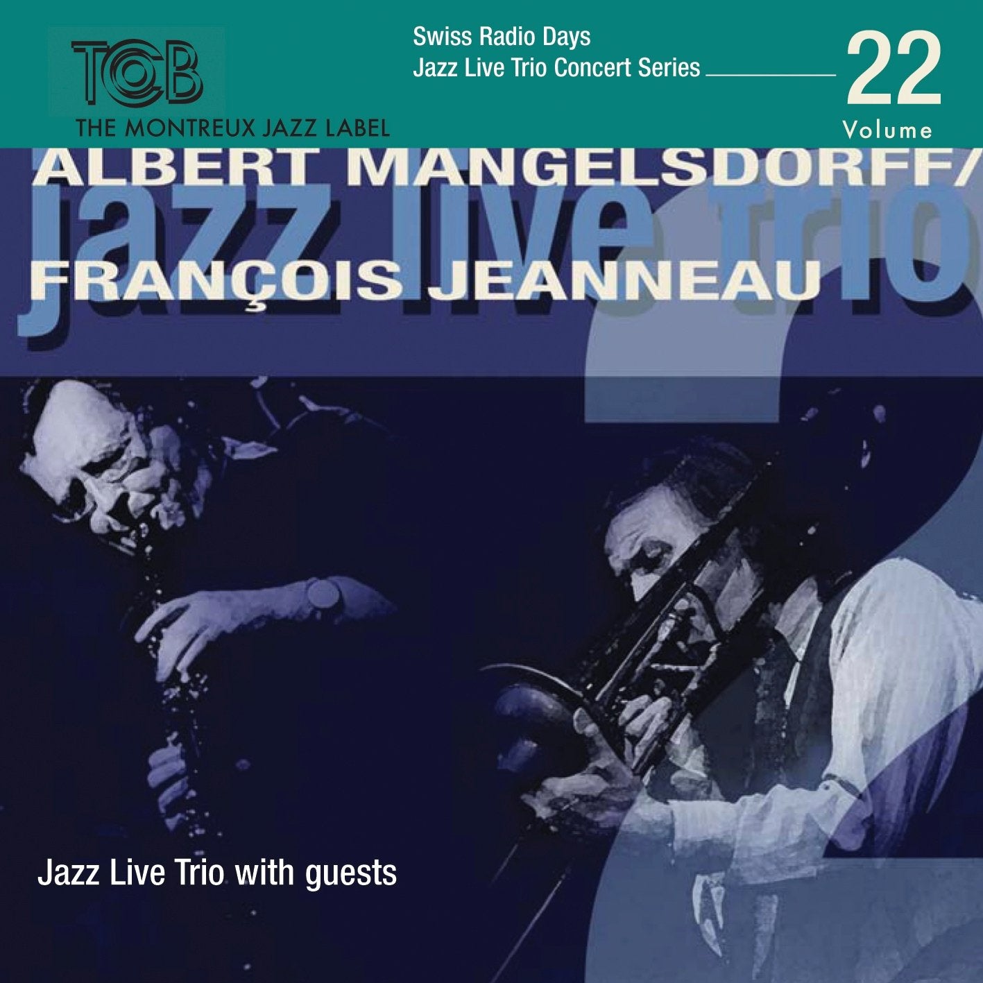 Swiss Radio Days Jazz Series Vol. 22 - Jazz Live Trio with guests Jazz