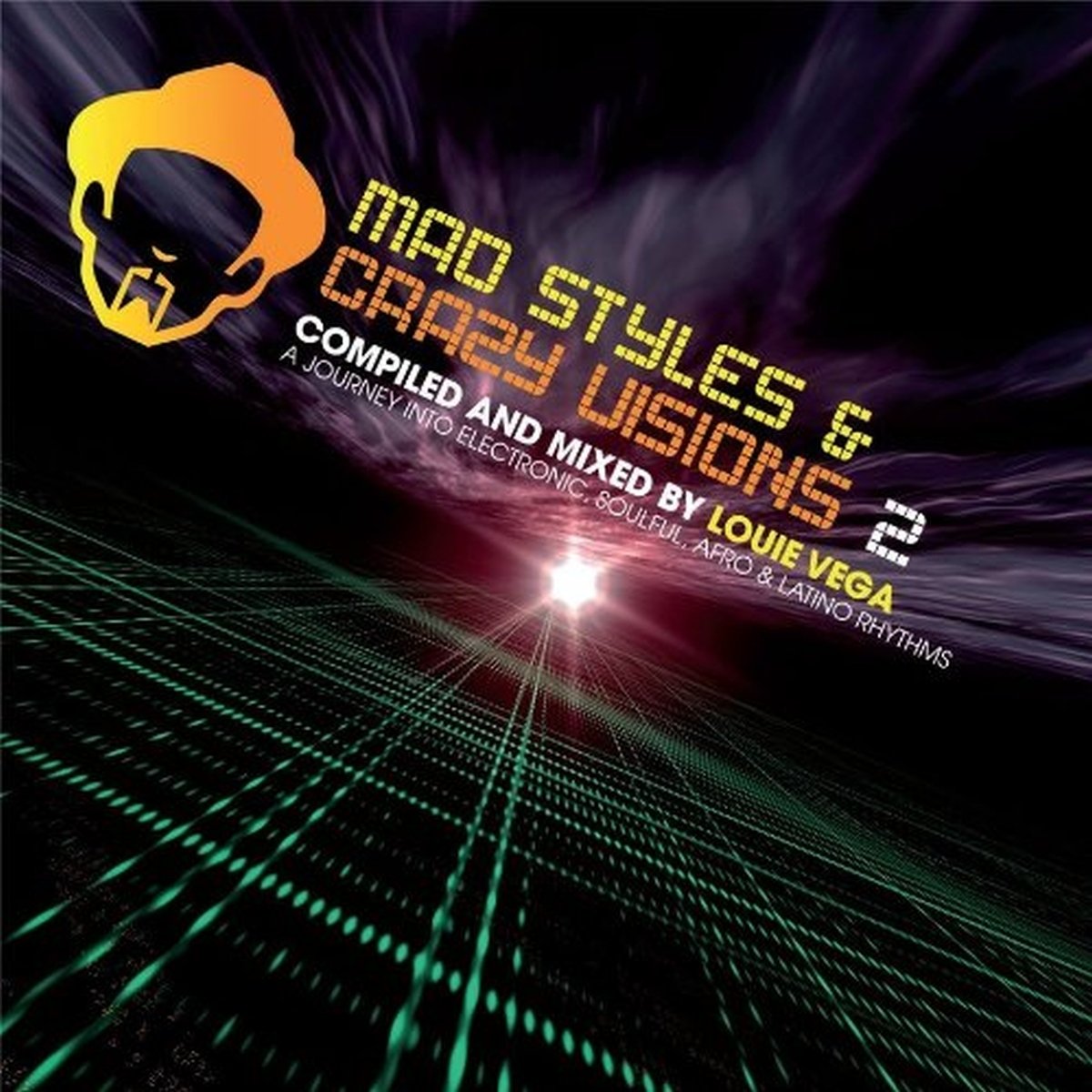 Mad Styles And Crazy Vision 2 - A Journey Into Electronic, Soulful, Afro & Latino Rhythms Pop