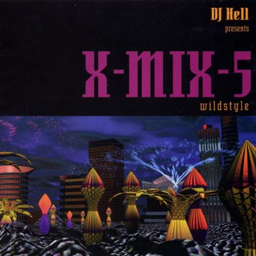 X-Mix 5 (Wildstyle) the Album Dance & Electronic