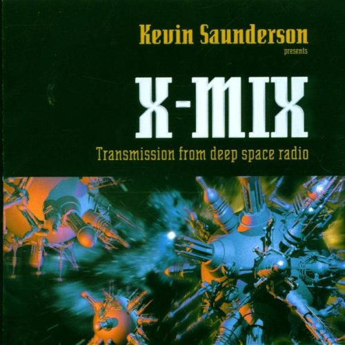X-Mix-09: Kevin Saunderson - Transmission from Deep Space Radio Dance & Electronic