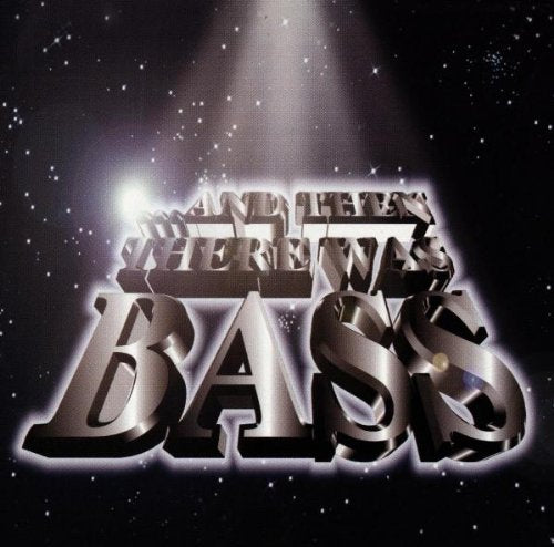 And Then There Was Bass Pop