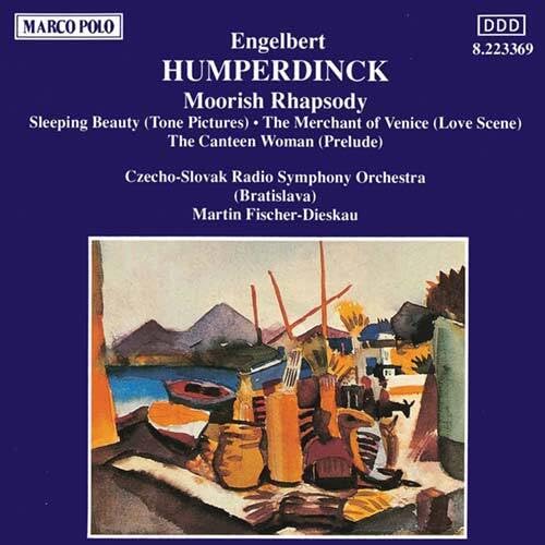 Engelbert Humperdinck: Orchesterwerke - Dornröschen / Der Kaufmann von Venedig / Maurische Rhapsodie / Die Marketenderin Classical
