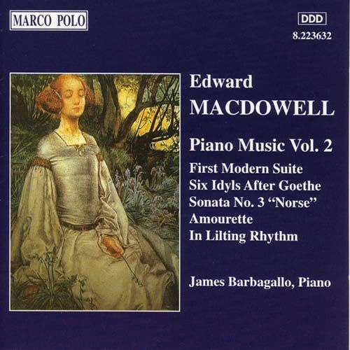 Macdowell: First Modern Suite / 6 Idyls / Sonata No. 3 Music