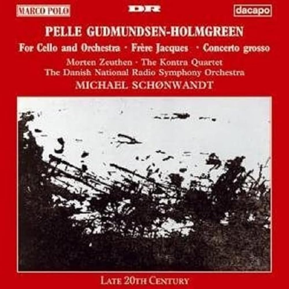 Gudmundsen-Holmgreen: For Cello and Orchestra / Concerto Grosso / Frere Jacques Classical