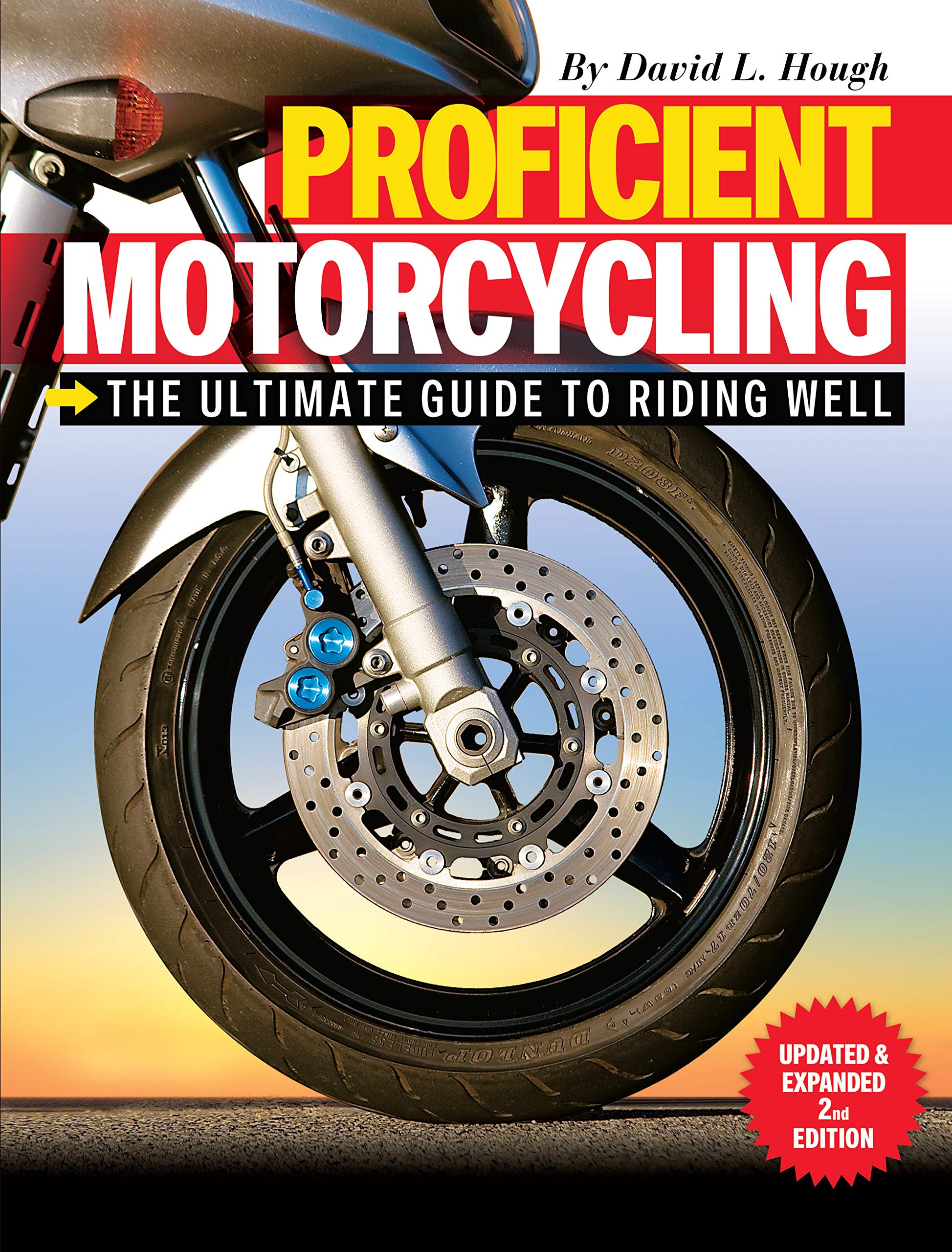 Proficient Motorcycling: The Ultimate Guide to Riding Well Leisure, Home & Garden