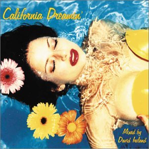 California Dreamin: Mixed By David Ireland Dance & Electronic
