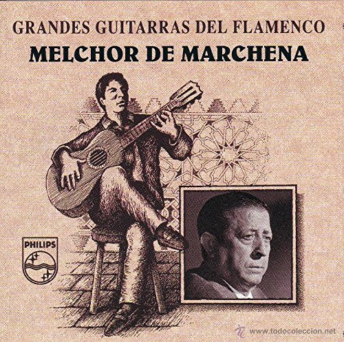MELCHOR DE MARCHENA - GRANDES GUITARRAS DEL FLAMENCO Music