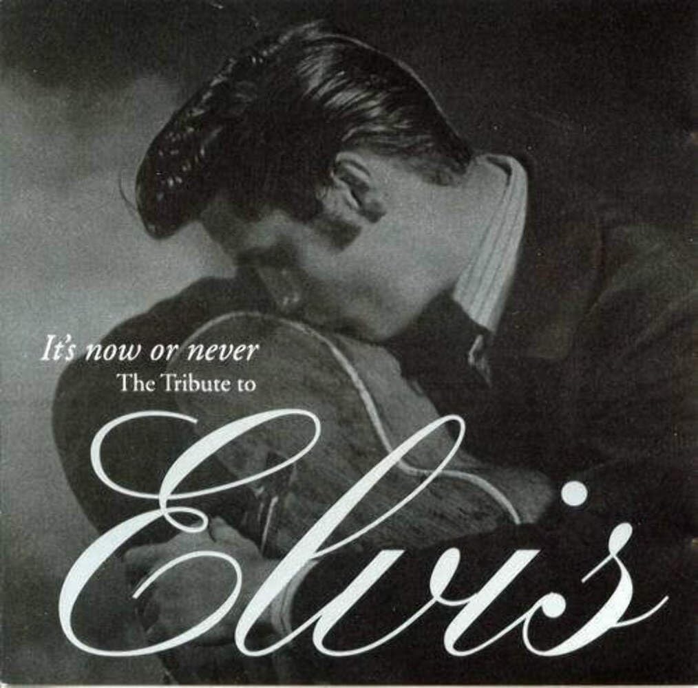 It's Now Or Never: Tribute to Elvis cd