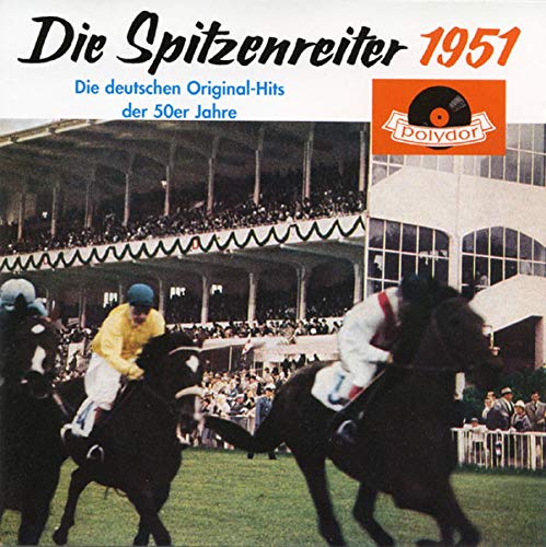 Die Spitzenreiter 1951: Die Deutschen Original-Hits der 50er Jahre Music