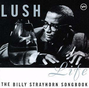 Lush Life: The Billy Strayhorn Songbook Blues