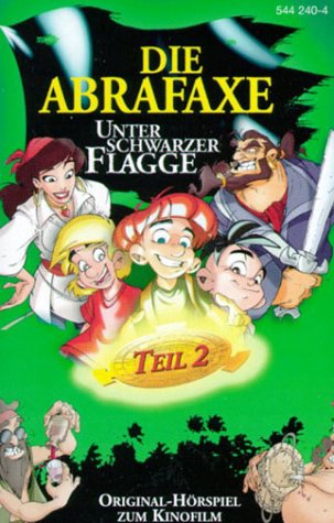 Die Abrafaxe: Unter schwarzer Flagge. Teil 2. Original-Hörspiel zum Kinofilm Manga