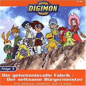 Digimon - Folge 3: Die geheimnisvolle Fabrik Children & Young People Audio Books