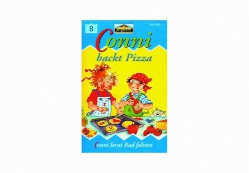 Conni - Toncassetten / Conni backt Pizza /Conni lernt Rad fahren Novels & Short Stories