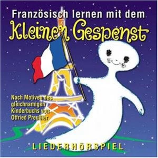 Französisch lernen mit dem kleinen Gespenst: Ein Liederhörspiel Novels & Short Stories