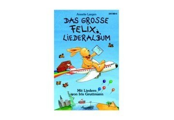 Das grosse Felix Liederalbum: Die Lieder zu den beliebten Hörspielen: 41 Min. Non-fiction