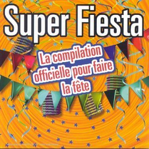 Super Fista / La compilation officielle pour faire la fête Pop