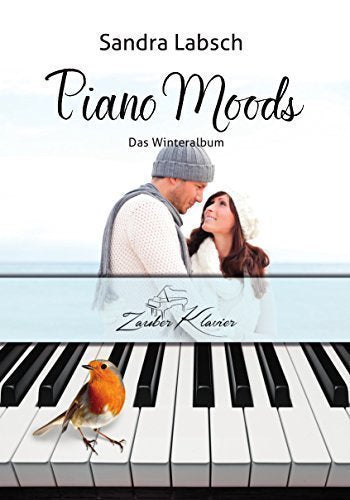 Piano Moods - Das Winteralbum - 10 mittelschwere Klavierstücke für Fortgeschrittene - Winterstücke / Weihnachtslieder / Klaviernoten / gratis mp3-Download aller Stücke Books