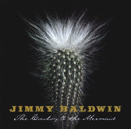 Jimmy Baldwin - The Cowboy & The Mermaid Country & Folk