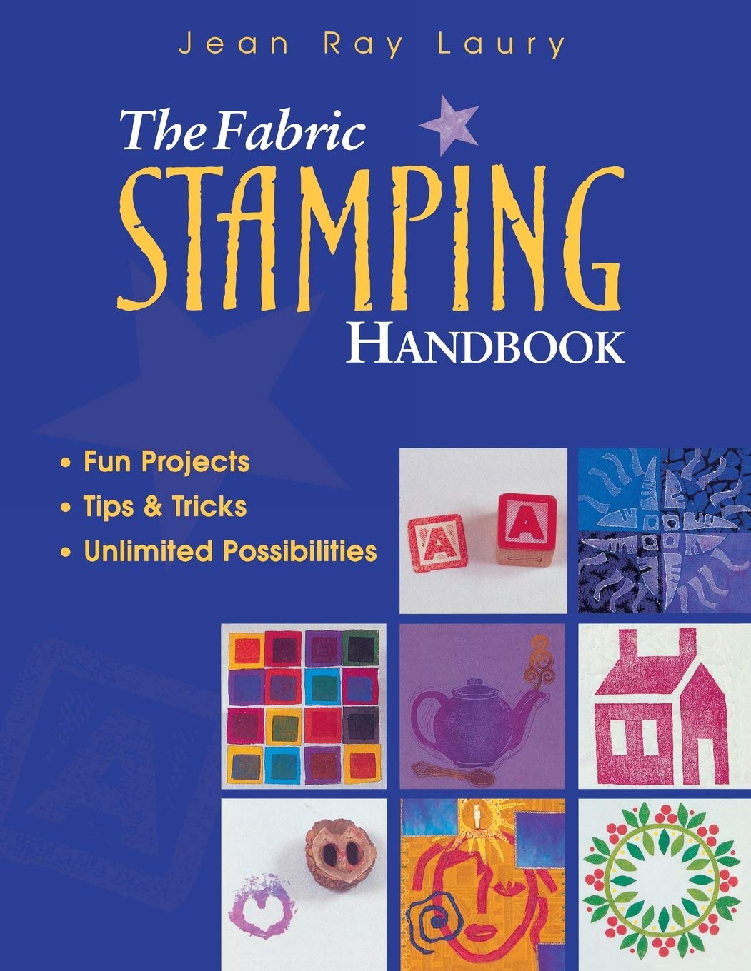 Fabric Stamping Handbook - Print on Demand Edition: Fun Projects, Tips & Tricks, Unlimited Possibilities Film, Art & Culture