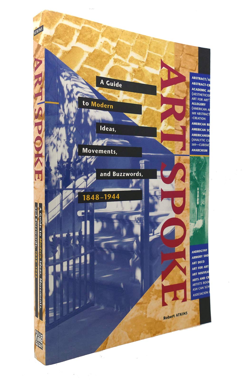 Artspoke: A Guide to Modern Ideas, Movements, and Buzzwords, 1848-1944 Film, Art & Culture