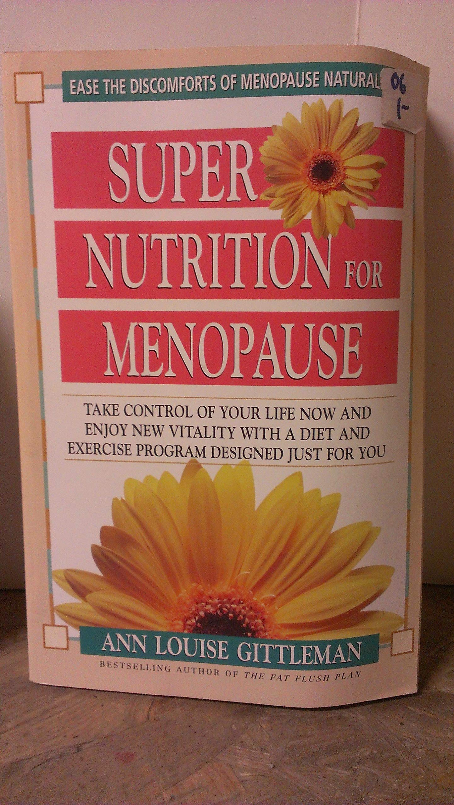 Super Nutrition for Menopause: Take Control of Your Life Now and Enjoy New Vitality with a Diet and Exercise Program Designed Just for You Medicine