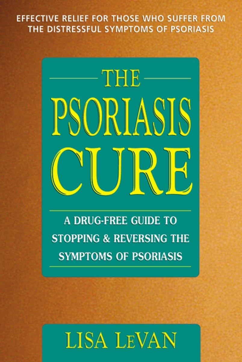 The Psoriasis Cure: A Drug-Free Guide to Stopping and Reversing the Symptoms of Psoriasis Medicine