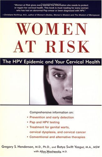 Women at Risk: The Hpv Epidemic and Your Cervical Health: Authoritative Guide to Cervical Health and the Epidemic of HPV Health, Nutrition & Fitness