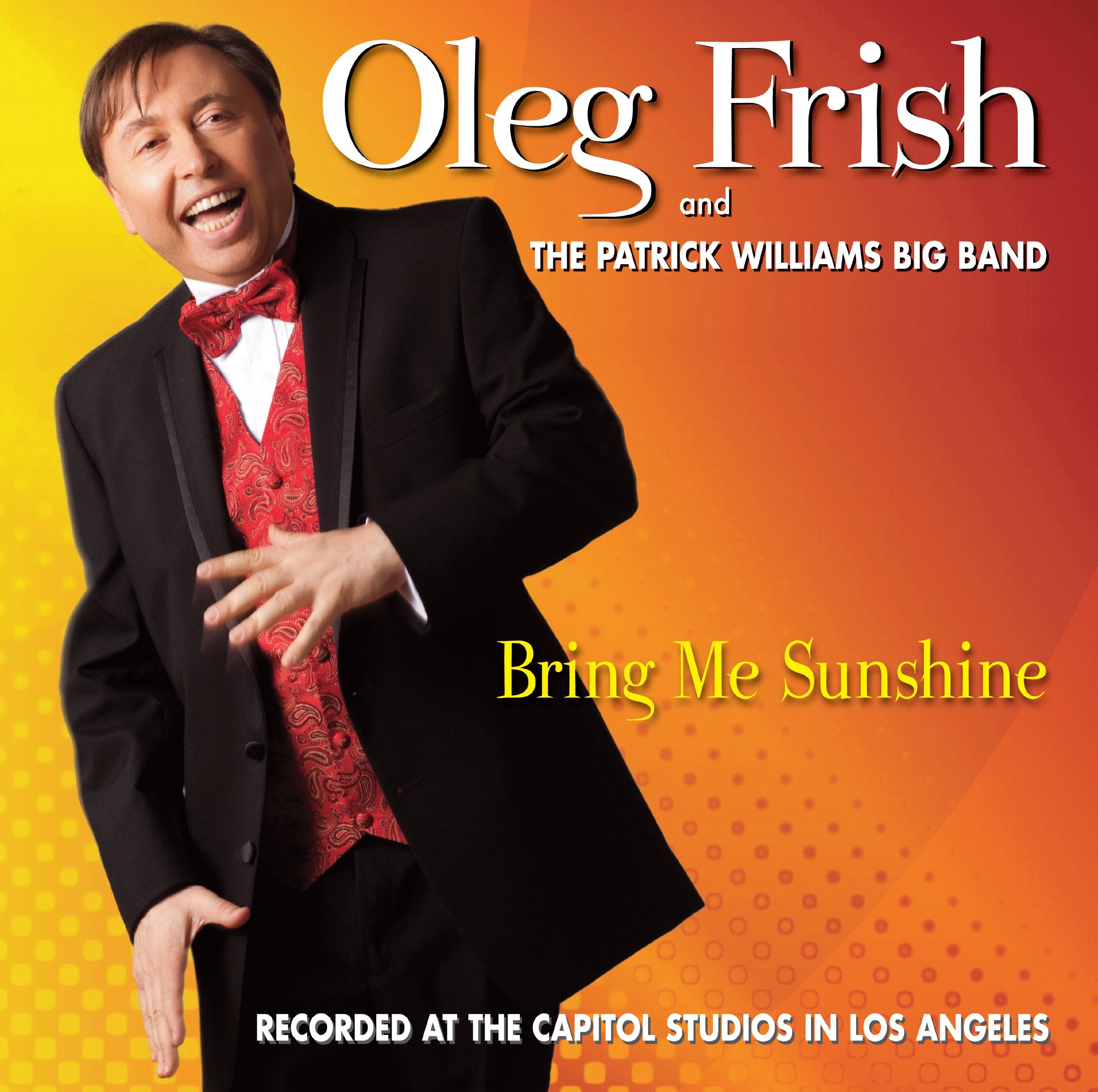 Oleg Frish and the Patrick Williams Big Band / Bring Me Sunshine Music
