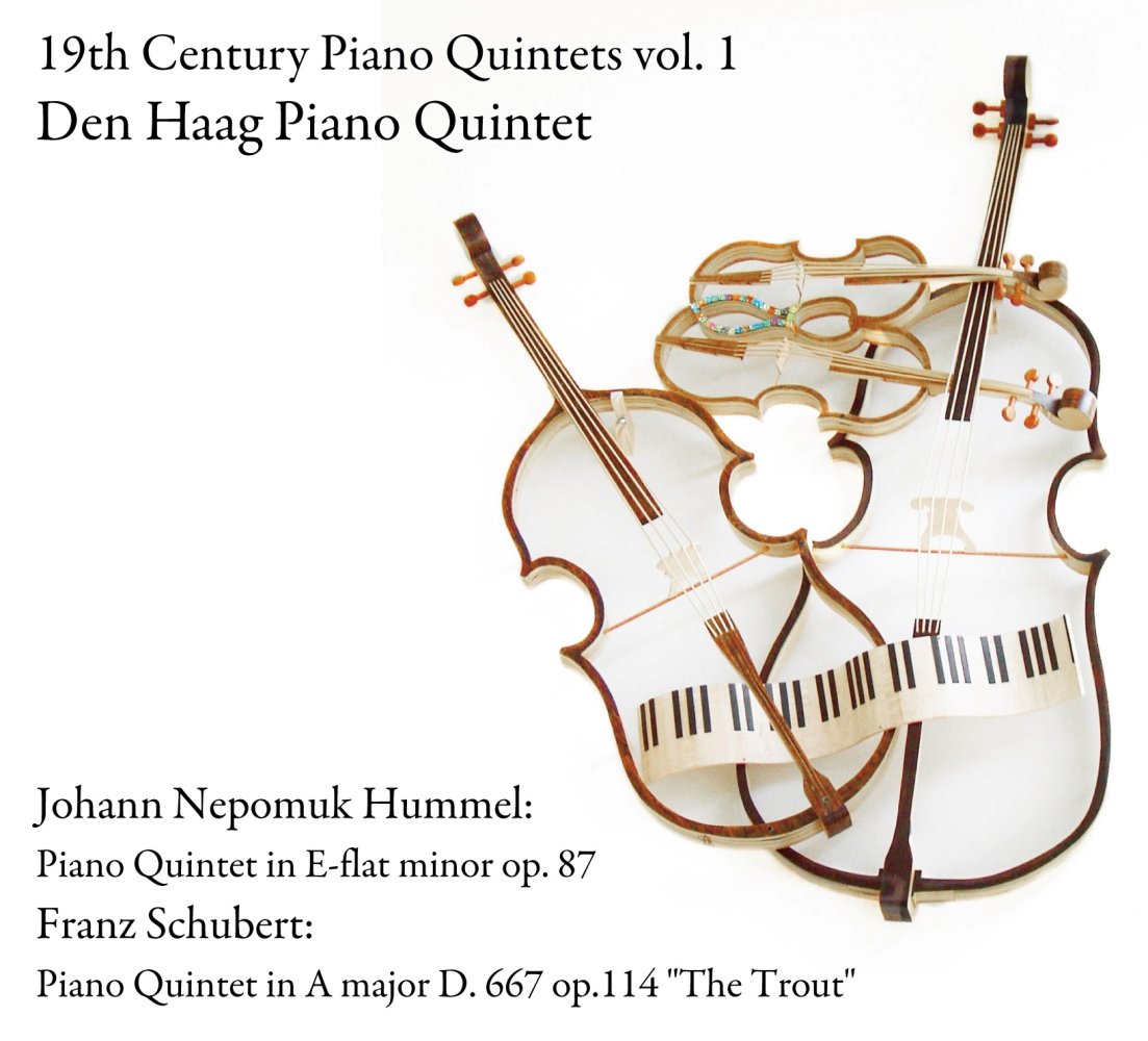 19世紀における珠玉のピアノ五重奏作品集Vol.1 (19th Century Piano Quintets vol.1 - Johann Nepomuk Hummel: Piano Quintet in E-flat minor op.87, Franz Schubert: Piano Quintet in A major D.667 op.114 ''The Trout'' / Den Haag Piano Quintet) Music