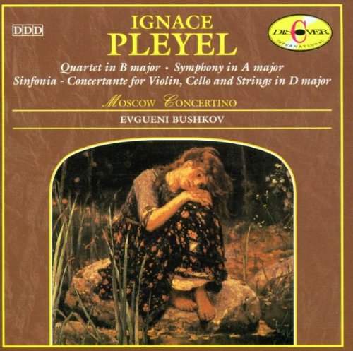 Ignace Pleyel: Quartett H-Dur / Sinfonie A-Dur / Sinfonia-Concertante Classical