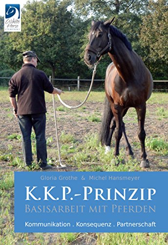 K.K.P.-Prinzip - Basisarbeit mit Pferden Books