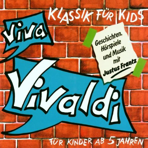 Klassik für Kids - Viva Vivaldi / Geschichten, Hoerspiele und Musik mit JUSTUS FRANTZ Music for Children